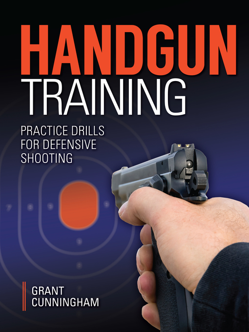 Title details for Handgun Training by Grant Cunningham - Available